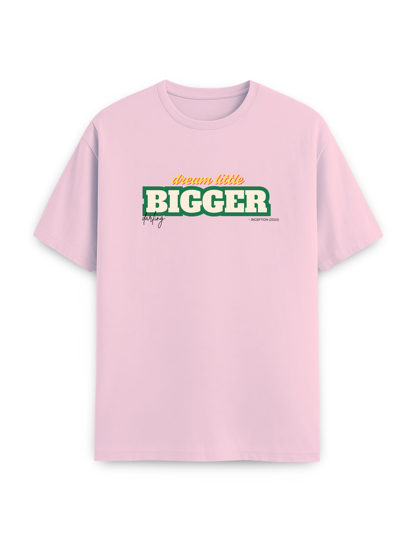 Dream BIGGER
