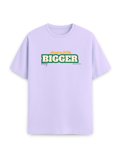 Dream BIGGER