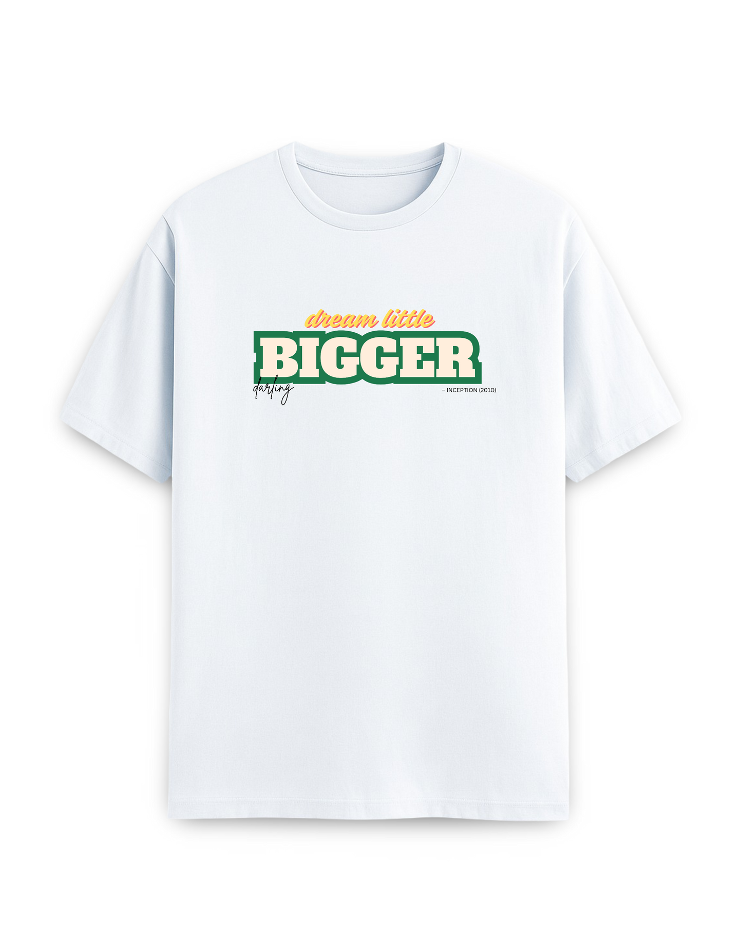 Dream BIGGER