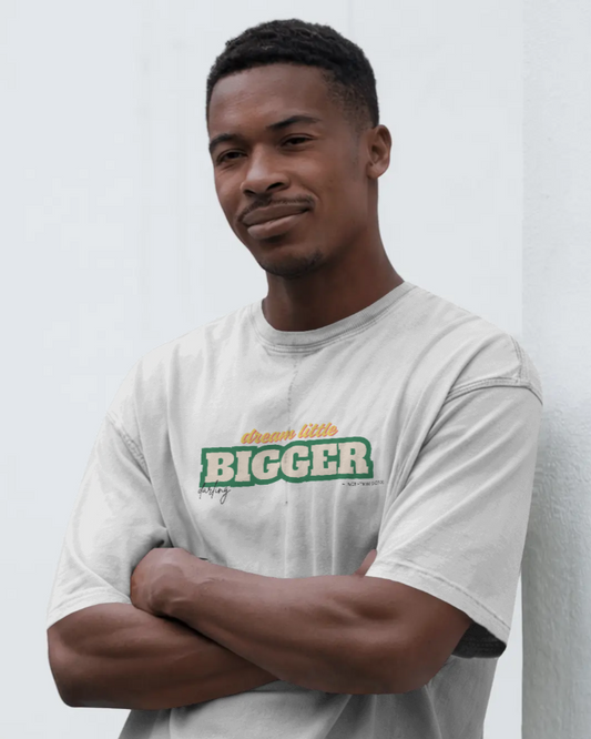 Dream BIGGER
